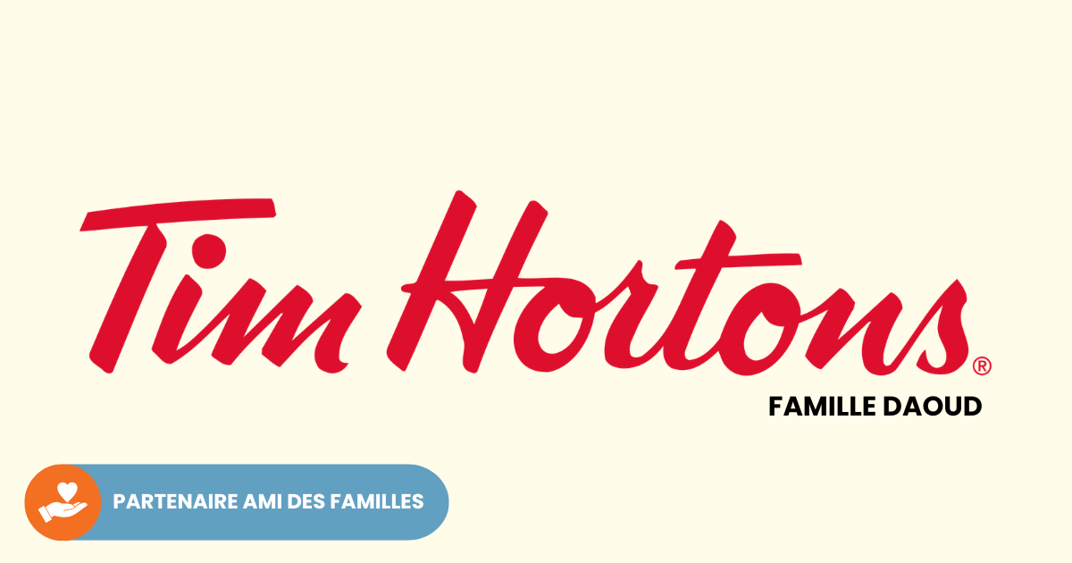 Partenaire Ami des familles : Tim Hortons Famille Daoud