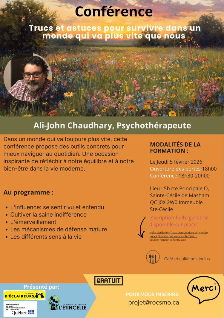 Conférence. Trucs et astuces pour survivre dans un monde qui va plus vite que nous. Photo de Ali-Johh Chaudhary, psychothérapeute. Information sur la formation telles qu'écrites ci-dessous. Logos du Réseau d'Éclaireurs, du CISSS de l'Outaouais + MDFÉ,